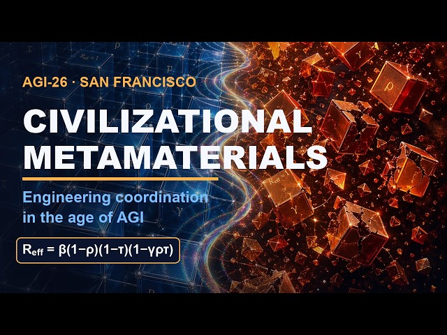 Governance as an Engineering Discipline: My AGI-26 Talk on Civilizational Metamaterials