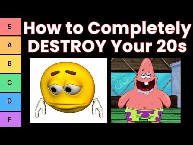 How to DESTROY Your 20s (Tier List)
