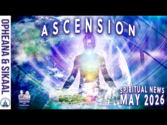 ASCENSION ENERGY UPDATE MAY 2026 ~ SPIRITUAL ENERGY & SPIRITUAL NEWS MAY 2026 with SANANDA