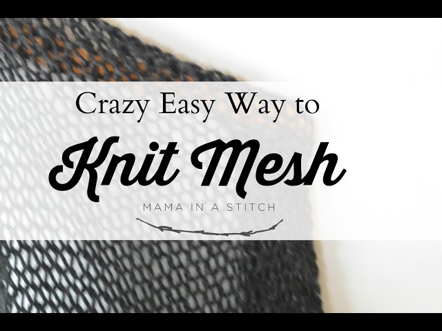 Crazy Easy Way to Make Knit Mesh