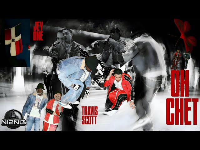Jey One, Travis Scott - OH CHET (Official Music Video)