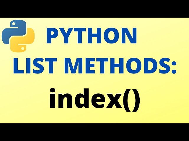 Python index() List Method - TUTORIAL