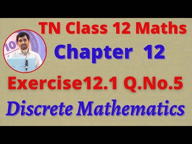 12th Maths Exercise 12.1 Q.No.5 Discrete Mathematics  CHAPTER 12 – TN New Syllabus