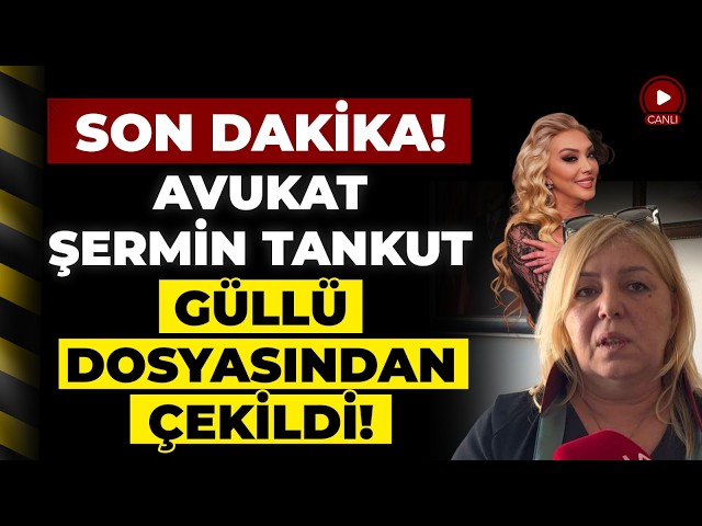 BREAKING NEWS! ATTORNEY ŞERMİN TANKUT HAS WITHDRAWN FROM THE GÜLLÜ CASE! PARTED WAYS WITH HASAN K...