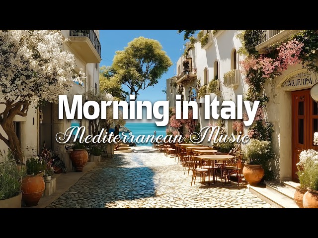 Morning Coffee & Italian Music 🌊 Scenic Coastal Italy & Chill Mediterranean Music 🏡🌊