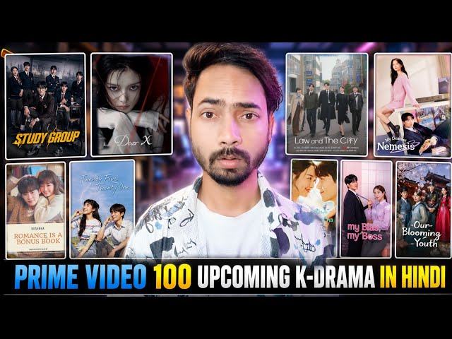 Amazon Prime 100 Upcoming K-Drama in Hindi | Study Group, Dear X, Law In The City Kdrama in Hindi