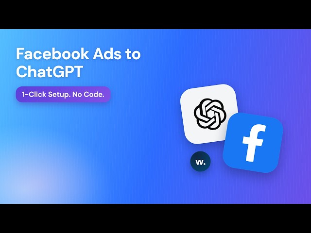 Facebook Ads to ChatGPT: 60-Second Setup (No Code, 3 Steps)