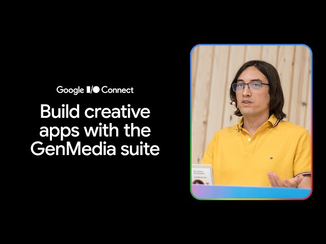 Build creative apps with the GenMedia suite (I/O Connect ‘26)