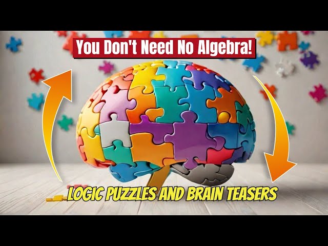 You Don't Need No Algebra! | Logic Puzzles and Brain Teasers #education