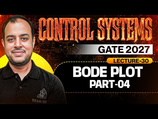 Lec-30 | Bode Plot Part-04 | Control Systems | GATE 2027 | Ankit Goyal | One Man Army