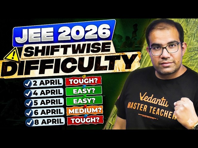 JEE 2026 April Attempt | 2, 4, 5, 6, 7 EASY vs TOUGH Shifts? 😱 | Vinay Shur Sir