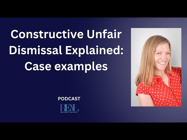 Constructive Unfair Dismissal Explained  Case examples