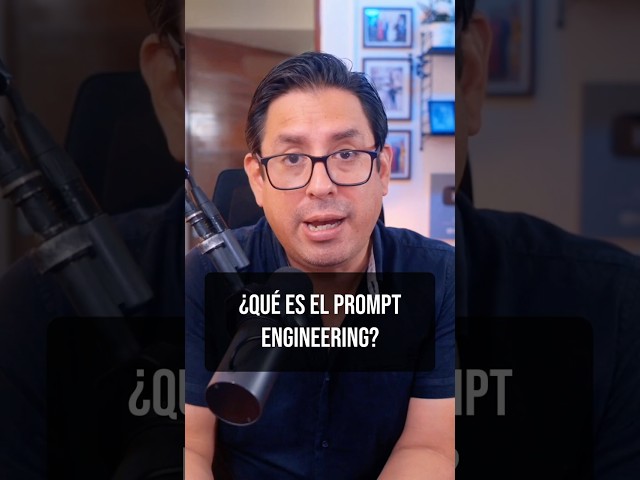 ¿Qué es el prompt engineering?