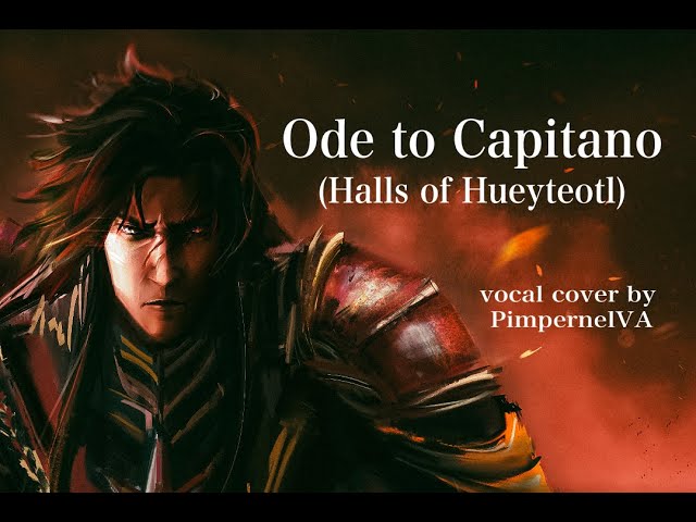 Ode to Capitano (Halls of Hueyteotl)  - a Genshin vocal cover