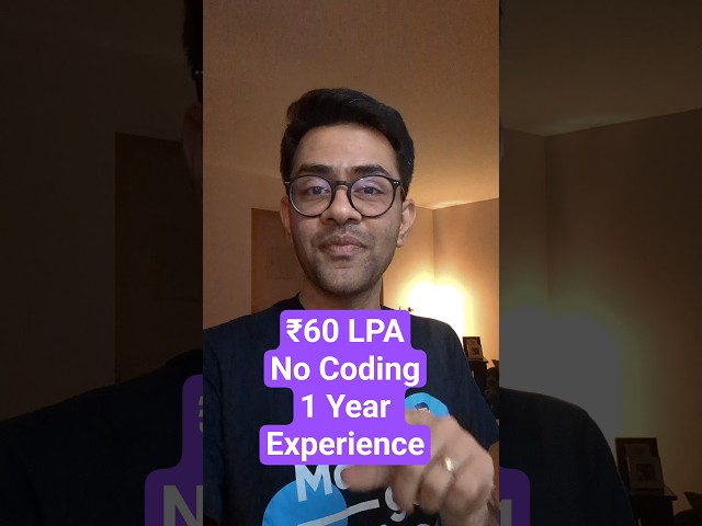 ₹60 LPA, No Coding, 1 Year Experience