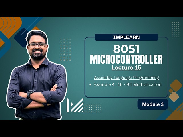 16 - bit multiplication in 8051 | assembly language programming in 8051 MC | IMPLearn | Lecture 15