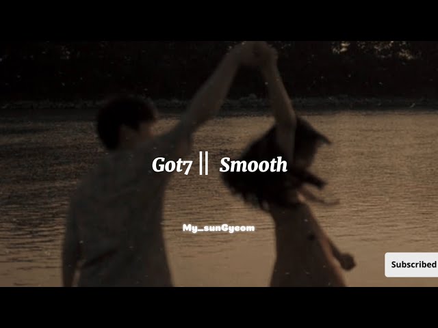 ❅GOT7‖ Smooth  『Sub Español』❅