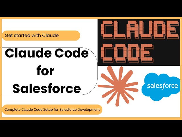 Complete Claude Code for Salesforce: From  Setup to Salesforce Development | Claude | Salesforce