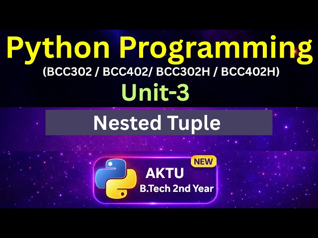 U3L22 Python Nested Tuple in Hindi | Access Nested Tuple Elements | AKTU B.Tech 2nd Year | Unit-3