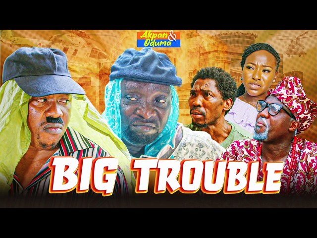 Akpan and Oduma 'Big Trouble' | Latest Nigerian Comedy | 2026 Skit