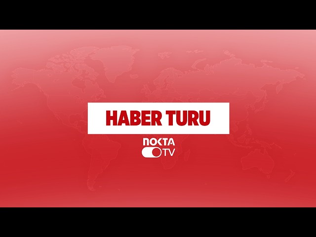 Nokta TV News Tour | 08/28/2026
