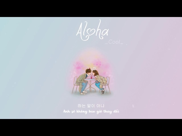 Aloha (아로하) | COOL (쿨) | (VIETSUB + HANGUL)