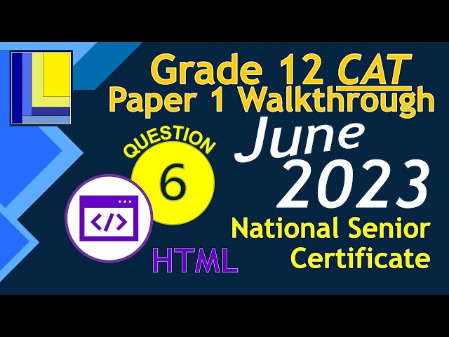 Computer Applications Technology | Grade 12 | Paper 1 June 2023 | Q6  HTML Web Design