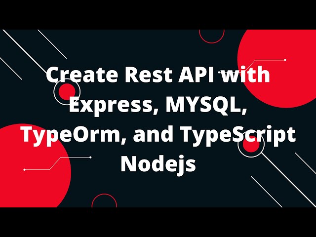 TypeScript with Node.js #13 Create Rest API with Express, MYSQL, TypeOrm, and TypeScript Nodejs