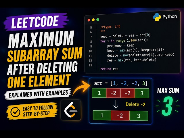 Maximum Subarray Sum with One Deletion | LeetCode 1186 | Python Explained Step-by-Step #leetcode