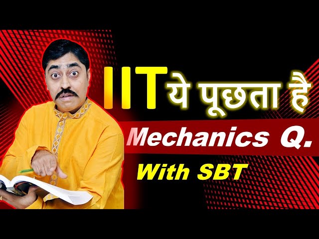 Mechanics Problem for JEE Advanced #jee #jeeadvanced #iit #sbt #mechanics