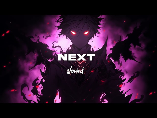 NEXT - Perfect Super Slowed