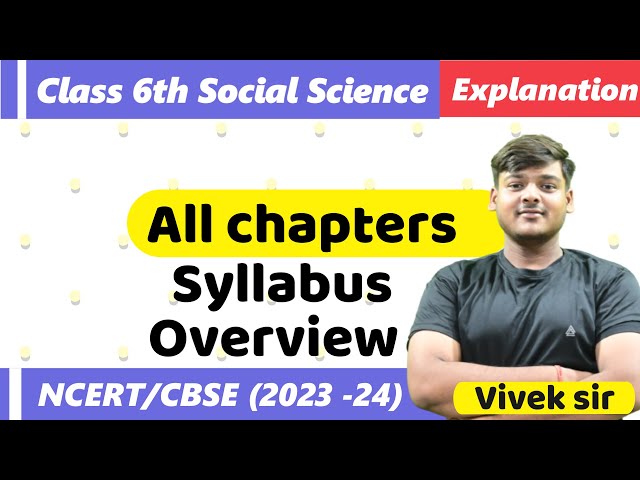 CBSE Class 6th Social Science | All Chapters | Syllabus Overview (Session 2023 - 24) @ePaathshaala