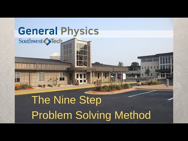 The Nine Step Problem Solving Method – General Physics