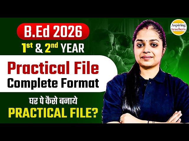 B.Ed 2026 Practical File Format | How to make B.Ed Practical File at home? | B.Ed Practical File ...