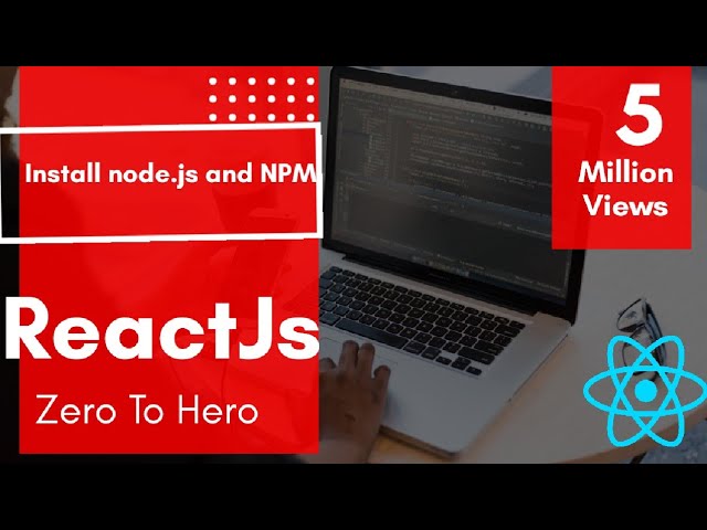 3. Installing Node.js and NPM | ReactJs Premium Course