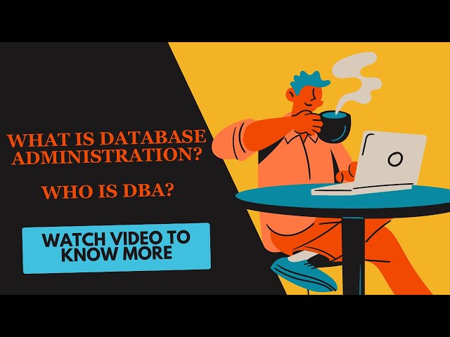 What is Database Administration?  Who Is DBA? - Chapter1