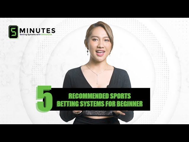 5 Minutes Betting Systems | 5 Recommended Sports Betting Systems For Beginner