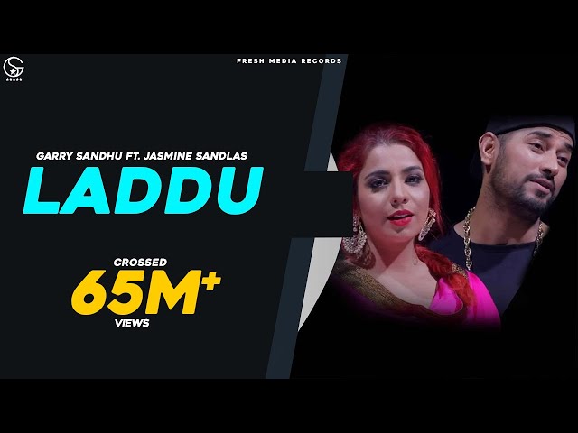 LADDU | GARRY SANDHU & JASMINE SANDLAS | #PunjabiSong | FRESH MEDIA RECORDS
