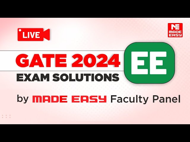 GATE 2024 EE | LIVE Exam Solutions | Electrical Engineering | By MADE EASY Faculty Panel