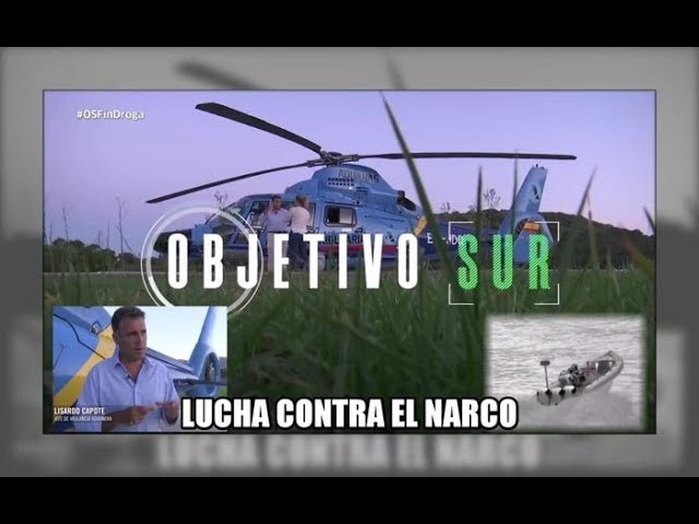 'Objetivo Sur' Lucha contra el narcotráfico - Aduanas SVA