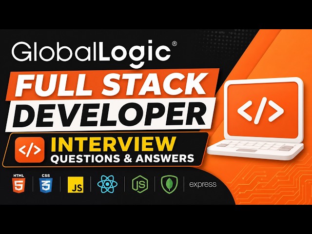 GlobalLogic Full Stack Developer Interview Questions & Answers