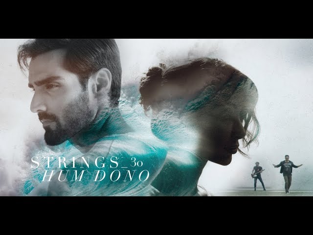 Hum Dono | Strings | Natasha Noorani | 30 | (Official Video) | 4K | Hasnain Lehri | Sabeeka Imam