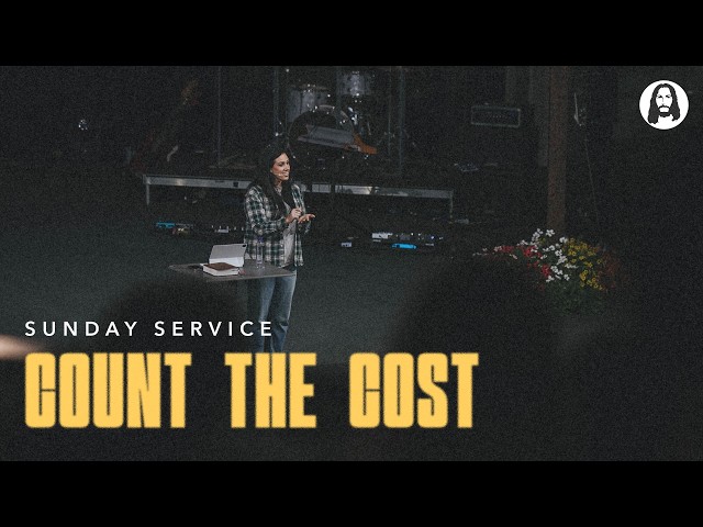 Count the Cost | Jessica Koulianos | Sunday Night Service | August 23rd