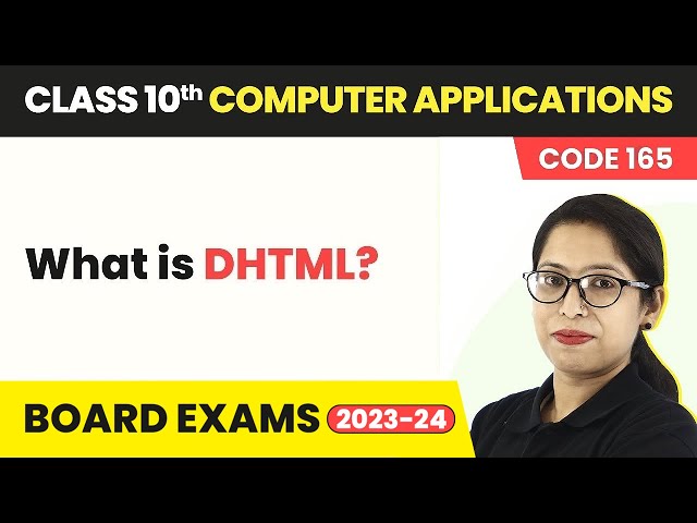 What is DHTML? - Cascading Style Sheets | Class 10 Computer Applications Chapter 5 Code 165  2022-23