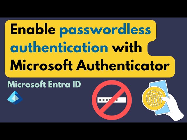Enable Passwordless Authentication with Microsoft Authenticator