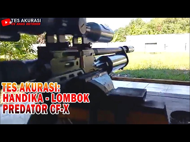 ACCURACY TEST OF PREDATOR CF X AIR RIFLE ORDERED BY BOSS HANDIKA, LOMBOK
