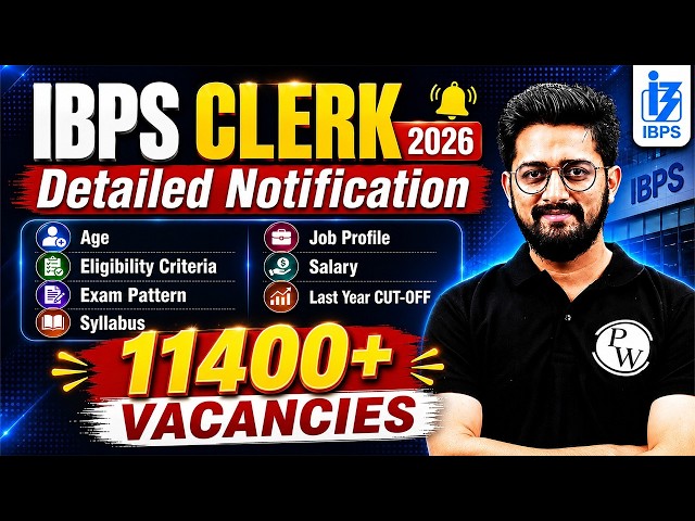 IBPS Clerk 2026 Detailed Notification | Eligibility, Salary, Exam Pattern, Syllabus, Cut Off