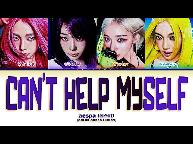 aespa (에스파) 'Can't Help Myself' (Color Coded Lyrics)