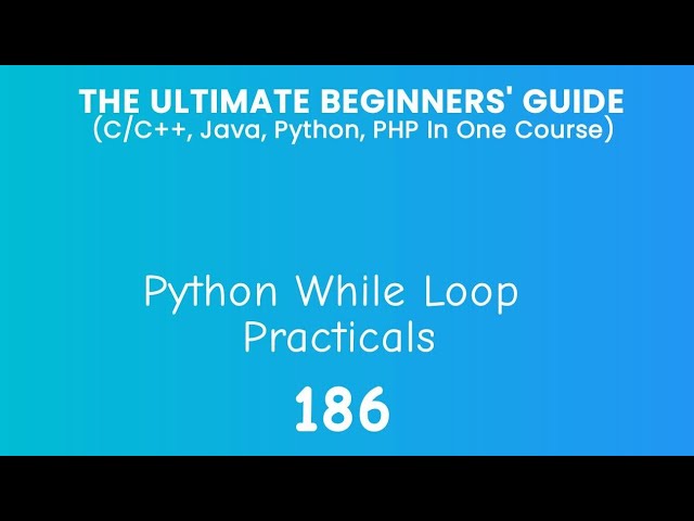 186. Python While Loop Practical