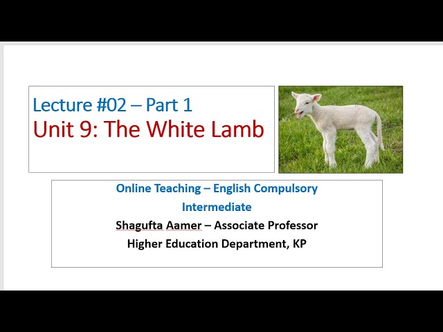 Online Teaching Series (XI - English Comp.) - Lecture 02 - Part 1: Unit 9: The White Lamb (Text)
